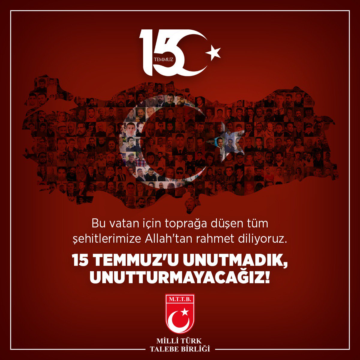 15 Temmuz'u unutmadık, unutturmayacağız.