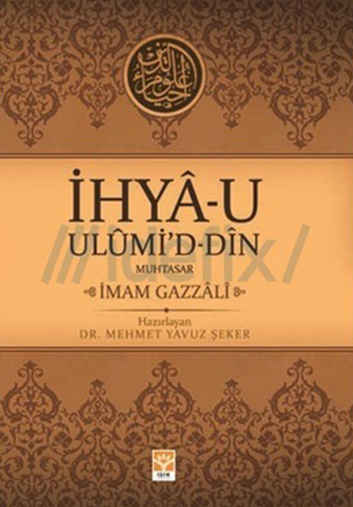 İhyâu Ulûmi’d-din - İmâm Gazalî 