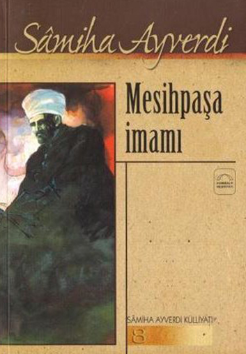 Mesihpaşa İmamı – Samiha AYVERDİ 