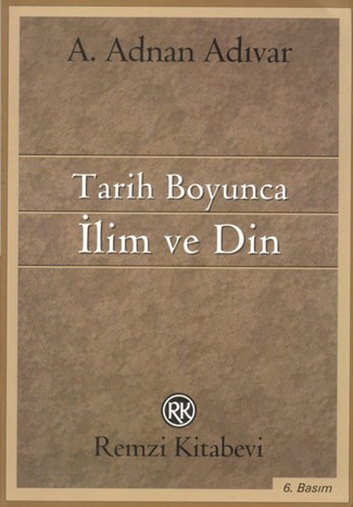 İlim ve Din – Dr. Adnan ADIVAR 