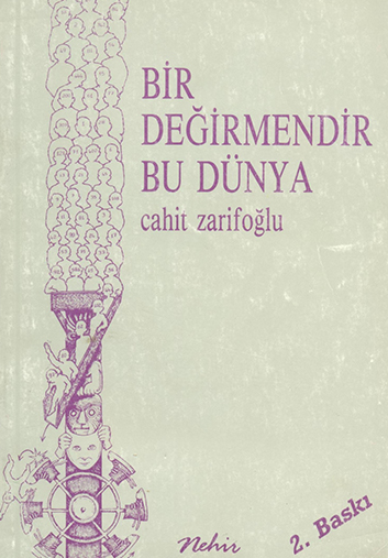 Bir Değirmendir Bu Dünya – Cahit ZARİFOĞLU 