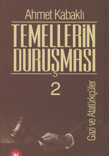 Temellerin Duruşması - Ahmet KABAKLI 