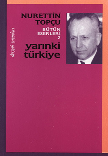 Yarınki Türkiye - Nureddin TOPÇU 