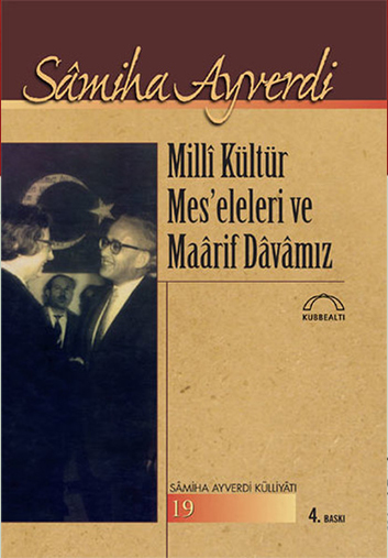 Milli Kültür Meseleleri ve Maarif Davamız – Semiha AYVERDİ 