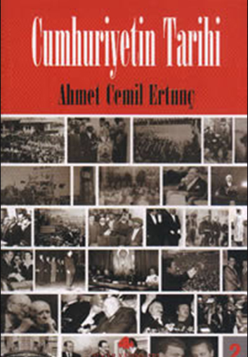 Cumhuriyet Tarihi - Ahmet Cemil ERTUNÇ 