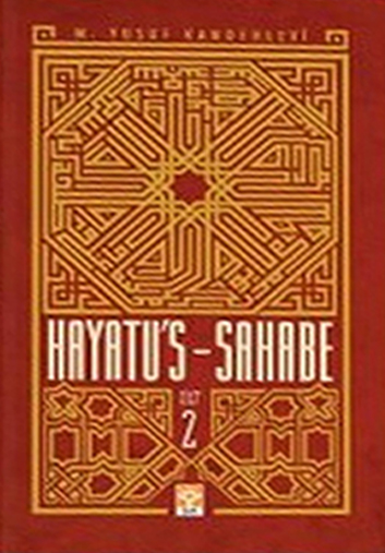 Hayatü’s-sahâbe – M. Yusuf KANDEHLEVİ 